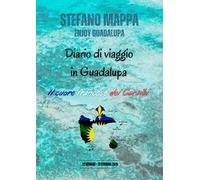 Diario di viaggio in Guadalupa. Il cuore francese dei Caraibi