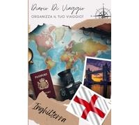 Diario di Viaggio Inghilterra: Un divertente pianificatore di viaggio per documentare il tuo viaggio | Diario da Compilare per Viaggio | Descrivi il ... visitati, i pasti e incolla le tue foto...