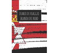 Diario di Viaggio Irlanda del Nord: 6x9 Diario di viaggio I Taccuino con liste di controllo da compilare I Un regalo perfetto per il tuo viaggio in Irlanda del Nord e per ogni viaggiatore