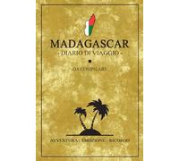 Diario Di Viaggio Madagascar: Travel planner e diario da compilare / Viaggio in Madagascar / Regalo per viaggiatori / Souvenir