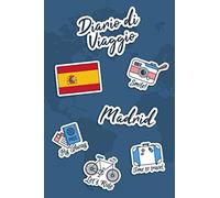 Diario di Viaggio Madrid: Diario di viaggio da compilare | 106 pagine, 15,24 cm x 22,86 cm | Per accompagnarvi durante il vostro soggiorno