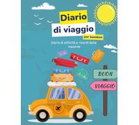 Diario di viaggio per bambini: Diario di attività e ricordi delle vacanze | Per bambini dai 6 ai 10 anni