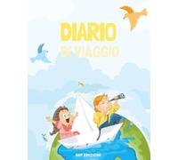 Diario di viaggio per bambini: Tante schede per annotare cinque meravigliosi viaggi