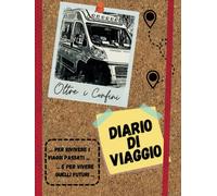 Diario di Viaggio per camperisti: Ricordi e pensieri dei tuoi viaggi memorabili