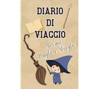 Diario di viaggio per giovani maghi e streghe-edizione MAGO