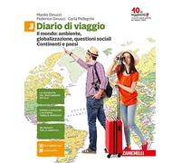 Diario di viaggio. Per la Scuola media. Con aggiornamento online. Il mondo: ambiente, globalizzazione, divari. Continenti e paesi (Vol. 3)