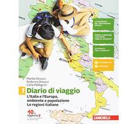 Diario di viaggio. Per la Scuola media. Con Contenuto digitale (fornito elettronicamente). L' Italia e l'Europa: ambiente e popolazione. Le regioni italiane (Vol. 1)