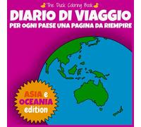 Diario di Viaggio: Per ogni Paese una pagina da riempire. Oceania e Asia edition