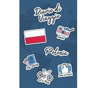Diario di Viaggio Polonia: Diario di viaggio da compilare | 106 pagine, 15,24 cm x 22,86 cm | Per accompagnarvi durante il vostro soggiorno