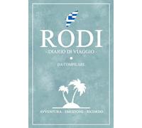 Diario Di Viaggio Rodi: Viaggio a Rodi / Travel planner e diario da compilare / Regalo per viaggiatori / Souvenir
