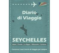 Diario di Viaggio Seychelles: Conserva i tuoi viaggi per sempre, 184 pagine, 30 schede giornaliere con registro pasti, luoghi, alloggi, attività, ... foto e altro ancora. Copertina verde acqua