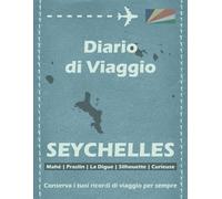 Diario di Viaggio Seychelles: Conserva i tuoi viaggi per sempre, 184 pagine, 30 schede giornaliere con registro pasti, luoghi, alloggi, attività, ... per foto e altro ancora. Copertina azzurra