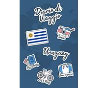 Diario di Viaggio Uruguay: Diario di viaggio da compilare | 106 pagine, 15,24 cm x 22,86 cm | Per accompagnarvi durante il vostro soggiorno