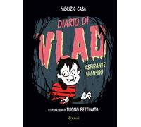 Diario di Vlad, aspirante vampiro [Hardcover] Casa, Fabrizio and Tuono Pettinato