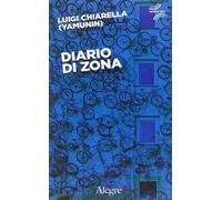 Diario di zona - Chiarella Luigi Yamunin