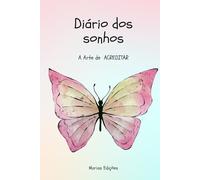 Diário dos Sonho: A arte de acreditar
