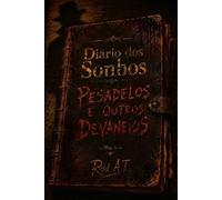 Diário dos Sonhos, Pesadelos e Outros Devaneios - Vol. 1