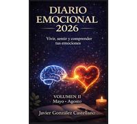 DIARIO EMOCIONAL 2026: Vol II. Mayo - Agosto. "Fluir con la Vida"