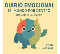 Diario Emocional: Mi Mundo Por Dentro: Una guía terapéutica