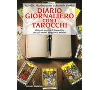 Diario giornaliero con i tarocchi. Manuale pratico di journaling con gli Arcani Maggiori e Minori