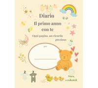 Diario ,il primo anno con te: Ogni pagina,un ricordo prezioso