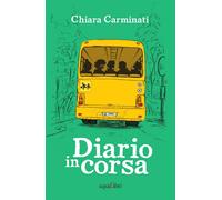 DIARIO IN CORSA - Carminati Chiara - 2025 - Equilibri Editrice