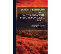 Diario Inedito Con Note Autobiografiche, Pubbl. Per Cura Di D. Berti...