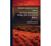 Diario Inedito Con Note Autobiografiche, Pubbl. Per Cura Di D. Berti...