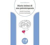 Diario intimo di uno psicoterapeuta. Quando la psicologia incontra la spiritualità