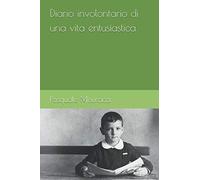 Diario involontario di una vita entusiastica