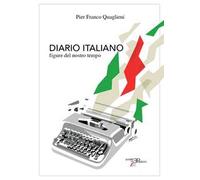 Diario italiano. Figure del nostro tempo - Quaglieni Pier Franco