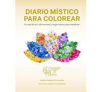 Diario Mistico para colorear: Un viaje de arte, afirmaciones y magia interior para manifestar