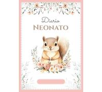 Diario Neonato: Quaderno di monitoraggio a COLORI - 0-6 mesi - 120 giorni di registrazioni quotidiane - Regalo perfetto per gravidanza o nascita