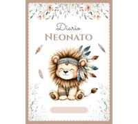 Diario Neonato: Quaderno di monitoraggio a COLORI - 0-6 mesi - 120 giorni di registrazioni quotidiane - Regalo perfetto per gravidanza o nascita