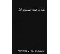 Diario: No le tengas miedo al éxito
