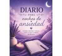 Diario para noches de ansiedad: Un espacio guiado para calmar tu mente y reconectar contigo