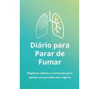 Diário para Parar de Fumar: Registros diários e semanais para apoiar sua jornada sem tabaco