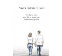 Diario para Parejas - Tapa Dura 5.5x8.5” | Cuaderno de Amor para Escribir Juntos: Un regalo romántico para novios, esposos o parejas que desean ... San Valentín o simplemente porque sí.