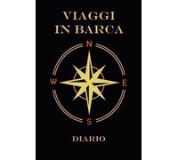 Diario per Viaggi in Barca: Registro di navigazione, diario di bordo delle navi, Tieni traccia dei viaggi, del tempo ... format A5