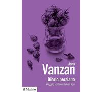 Diario persiano. Viaggio sentimentale in Iran