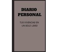 DIARIO PERSONAL: TUS VIVENCIAS EN UN SOLO LIBRO
