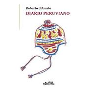 Diario peruviano. Ediz. illustrata