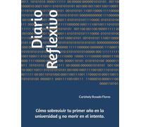 Diario Reflexivo: Cómo sobrevivir tu primer año en la universidad y no morir en el intento.