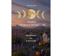 Diario - Rituali e Intenzioni: Manifestare con le Fasi Lunari