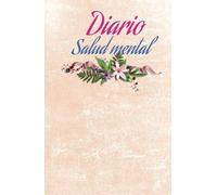 Diario salud mental: 130 paginas para escribir tus pensamientos y emociones, esto te da vida y salud mental