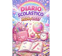 Diario scolastico 2026-2027: Agenda scolastica organizzata | per Studenti di Scuole Elementari, Medie, Superiori | Design moderno e pratico Per Ragazze Da Settembre 2026 a Luglio 2027