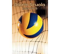 Diario Scuola 2024 2025 pallavolo: Programma settimanale Da Luglio 2024 a Luglio 2025 per Ragazze e Ragazzi , 12 mesi, A5