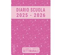 Diario Scuola 2025 2026 A4: Rosa , Agenda Scolastica Settimanale per Ragazza, Studenti Medie e Superiori , da Settembre 25 ad Agosto 26 , Italiano