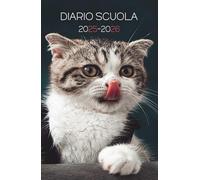 Diario Scuola 2025 2026: Agenda gatto scolastica ragazza e ragazzo elementari medie | 2 Giorni per Pagina | Planner Scolastico da Settembre 2025 ad ... pratiche 13,97 x 21,59 cm | 215 Pagine