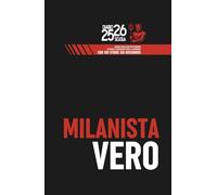 Diario scuola 2025 2026 - Milanista Vero: Agenda scolastica per studenti di scuola elementare media e superiore con 100 Storie sui Rossoneri